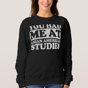 Du hade mig i asiatiska amerikanska studier t shirt