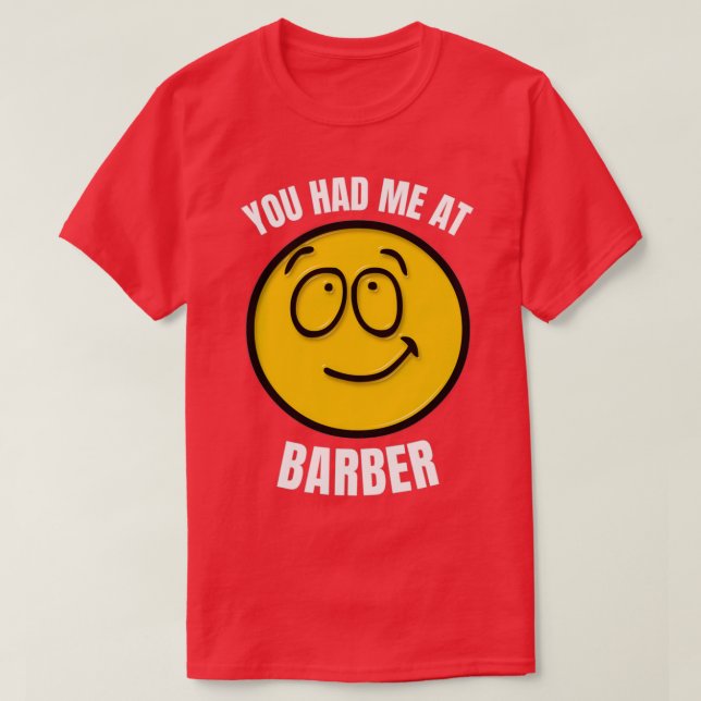 Du hade mig i Barber T Shirt (Design framsida)