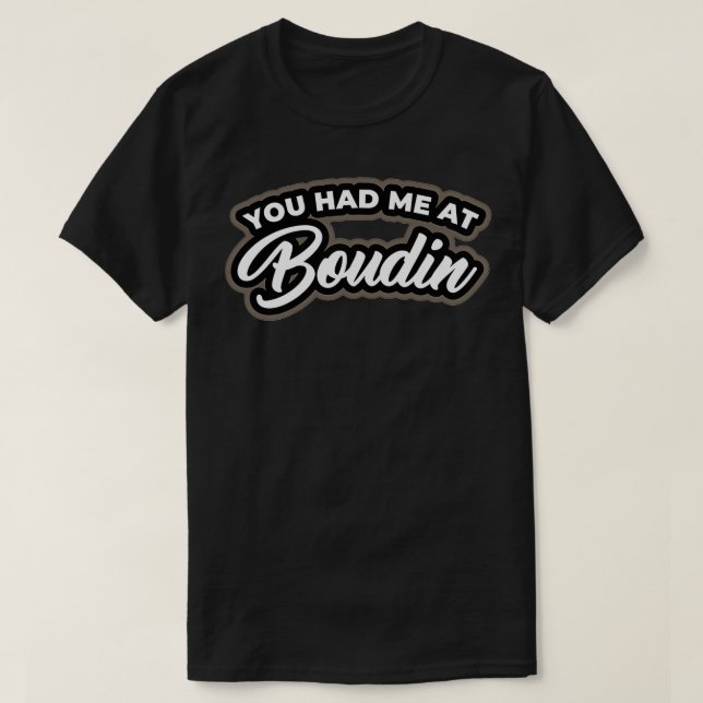 Du hade mig i Boudin T Shirt (Design framsida)