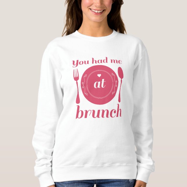 Du hade mig i Brunch T Shirt (Framsida)
