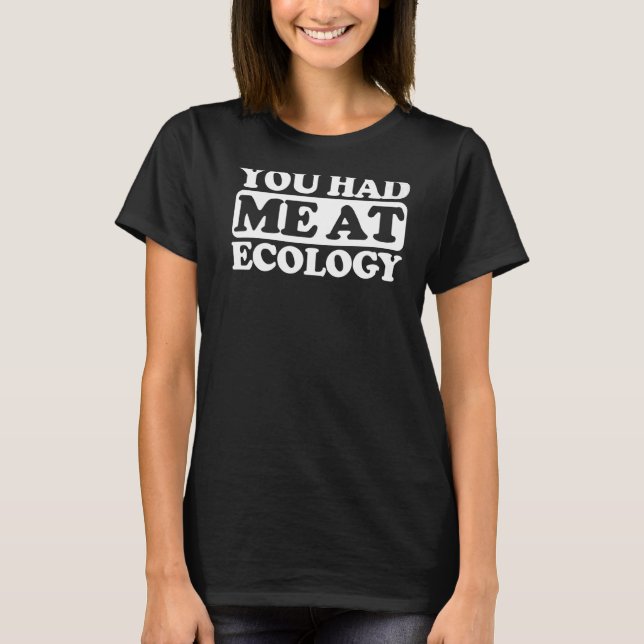 Du hade mig i ekologi t shirt (Framsida)