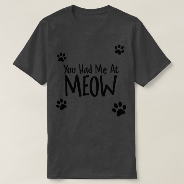 Du hade mig i Meow T Shirt (Design framsida)