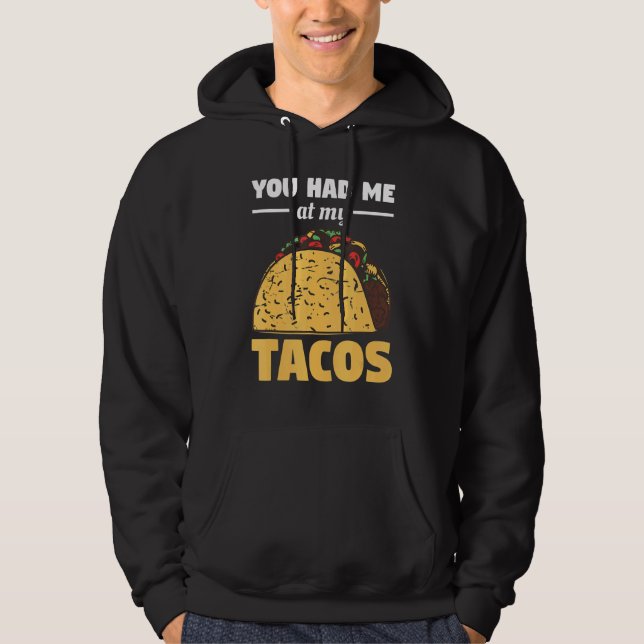 Du hade mig i mina takos för en Taco Hoodie (Framsida)