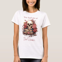 Du hade mig i Mörk Romantik T Shirt