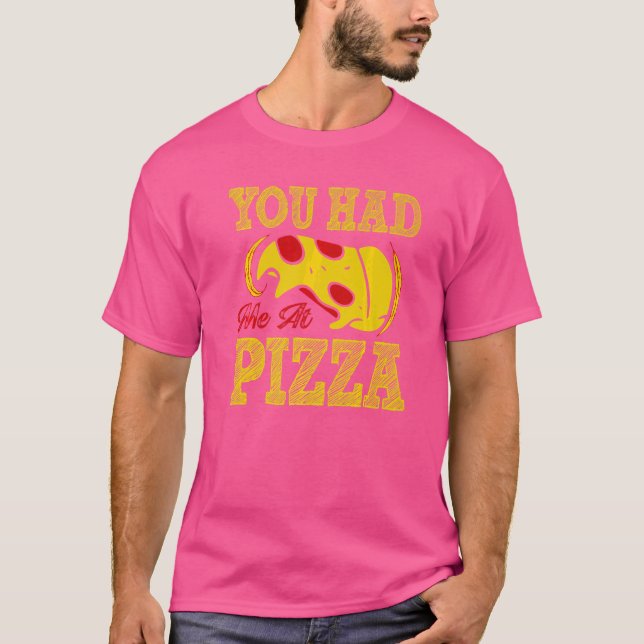 Du hade mig i Pizza T Shirt (Framsida)