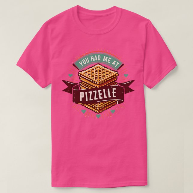 Du hade mig i Pizzelle 2 T Shirt (Design framsida)