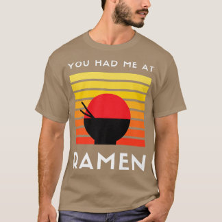 Du hade mig i Ramen 3032 T Shirt