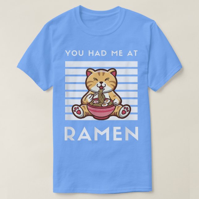 Du hade mig i Ramen Cat Japansk mat Noodle Kärlek T Shirt (Design framsida)