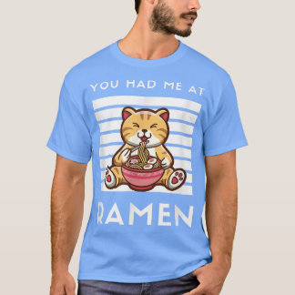 Du hade mig i Ramen Cat Japansk mat Noodle Kärlek T Shirt