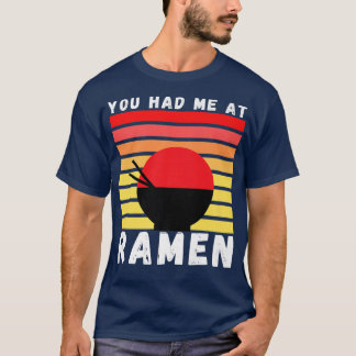 Du hade mig i Ramen Foodie Ramen Älskare Japan Gif T Shirt