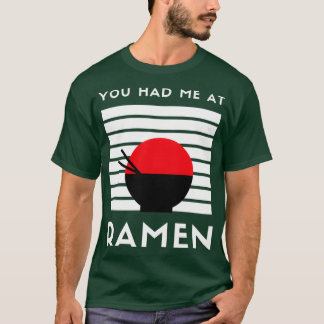 Du hade mig i Ramen T Shirt