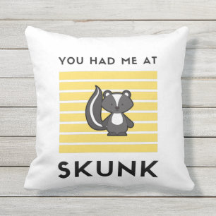 Du hade mig i skunk kudde