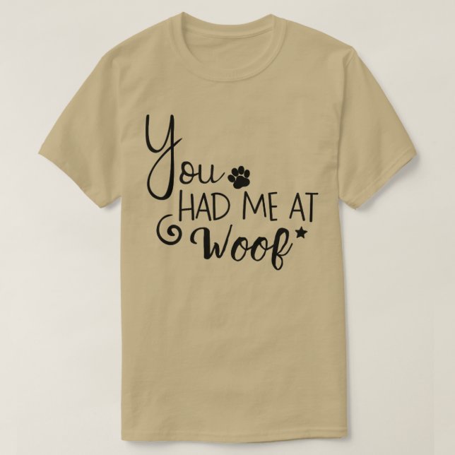 Du hade mig i Woof1 T Shirt (Design framsida)