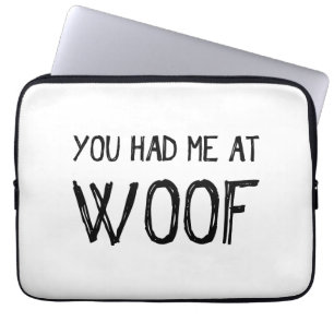 Du hade mig i Woof Laptop sleeve