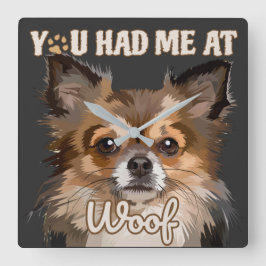 Du hade mig i Woof | Pommern-Hundälskarna Fyrkantig Klocka