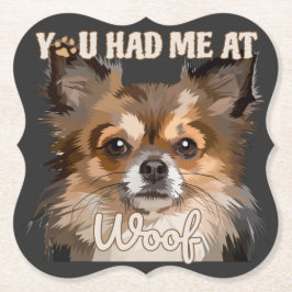 Du hade mig i Woof | Pommern-Hundälskarna Underlägg Papper