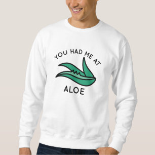 Du hade mig på Aloe Lång Ärmad Tröja