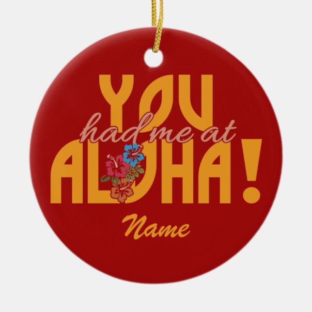 Du hade mig på Aloha! anpassningsbar Julgransprydnad Keramik (Framsidan)