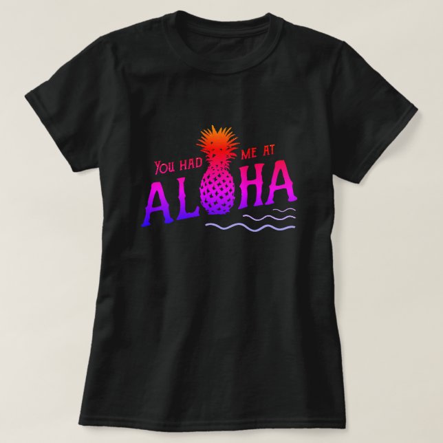 DU HADE MIG PÅ ALOHA T-Shirt (Design framsida)
