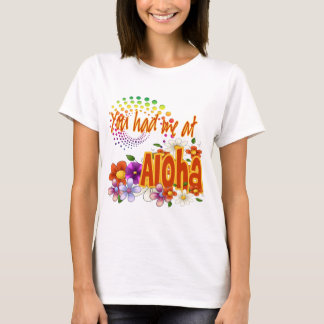 Du hade mig på Aloha! T-shirt