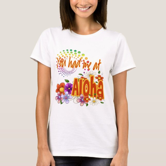 Du hade mig på Aloha! T-shirt (Framsida)