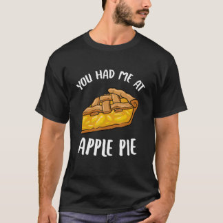 Du hade mig på äpple-Paj-äpple från Älskare T Shirt