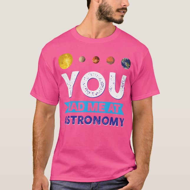 Du hade mig på astronomi t shirt (Framsida)