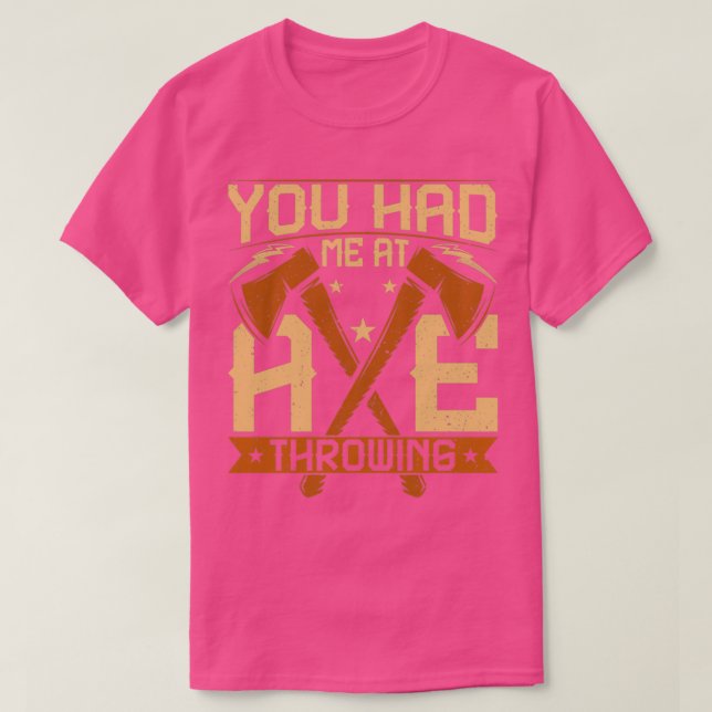Du hade mig på Ax Throwing Funny Ax Thrower. T Shirt (Design framsida)