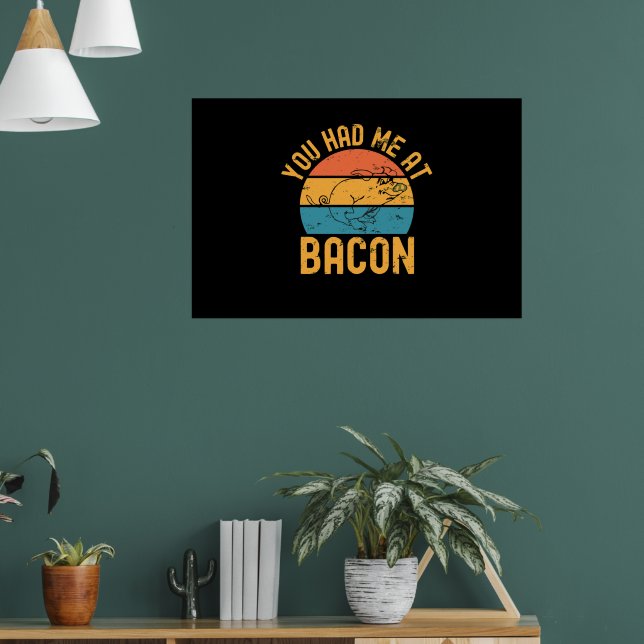 Du hade mig på Bacon Funny Bacon Älskare Poster (Vardagsrum 1)