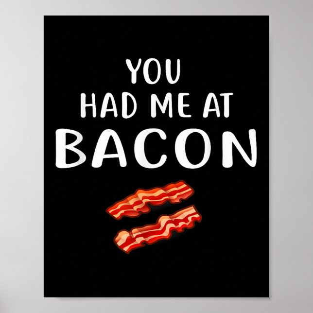 Du hade mig på Bacon Shirt Bacon Clothing Funny Ba Poster (Framsidan)
