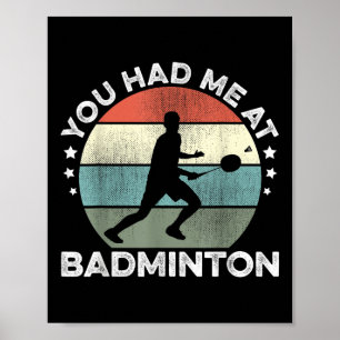 Du hade mig på Badminton Shuttle Badminton Player Poster