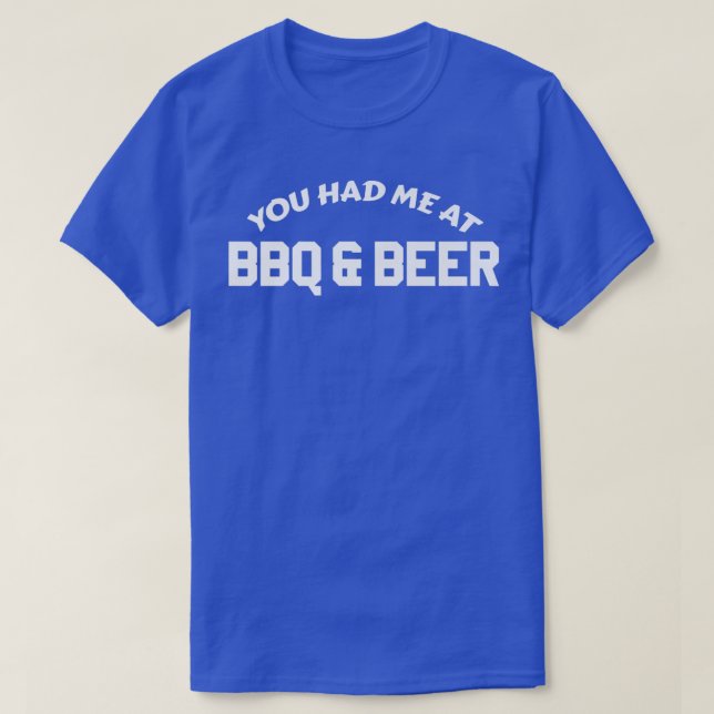 Du hade mig på BBQ och öl  T Shirt (Design framsida)