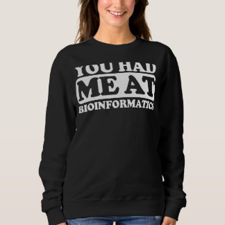 Du hade mig på bioinformatik t shirt
