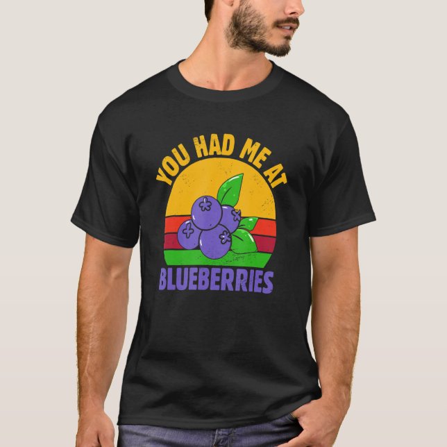 Du hade mig på Blueberry Fruit Blueberry T Shirt (Framsida)