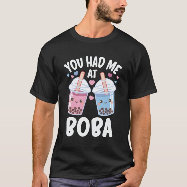 Du hade mig på Boba Bubble Tea T Shirt (Framsida)