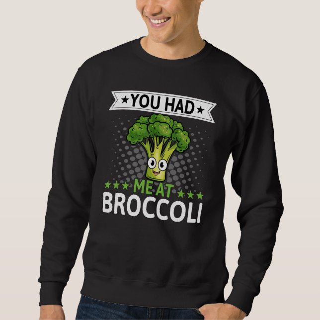 Du hade mig på Broccoli Broccoli Veggie Vegan Lång Ärmad Tröja (Framsida)