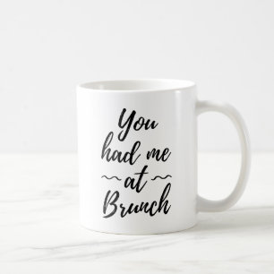 Du hade mig på brunch kaffemugg