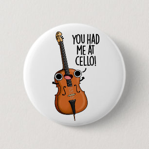 Du hade mig på Cello Funny Music Pun Knapp