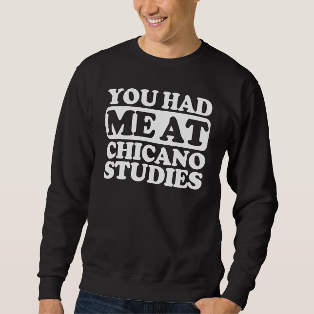 Du hade mig på Chicano-studier Lång Ärmad Tröja (Framsida)