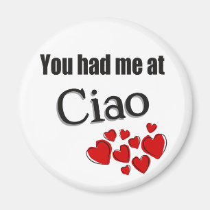 Du hade mig på Ciao-italienarehejer Magnet