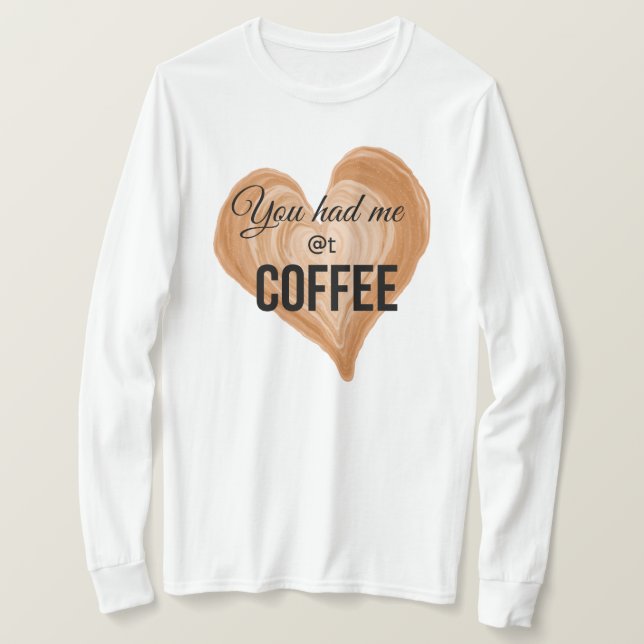 Du hade mig på Coffee T Shirt (Design framsida)