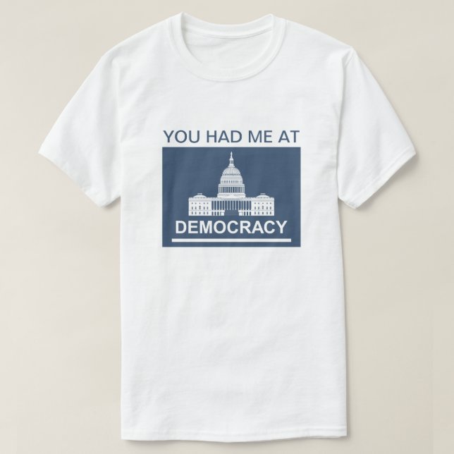 Du hade mig på Demokrati™ T-Shirt (Design framsida)