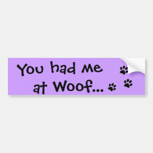 Du hade mig på den Woof… valphund älskare Bildekal