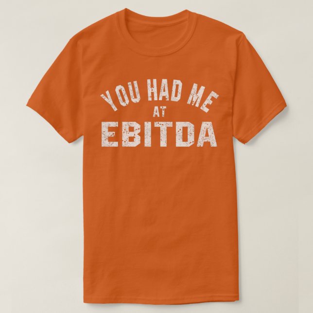 Du hade mig på EBITDA 2 T Shirt (Design framsida)