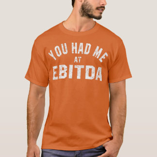 Du hade mig på EBITDA 2 T Shirt