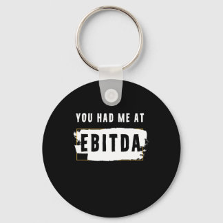 Du hade mig på Ebitda. Nyckelring