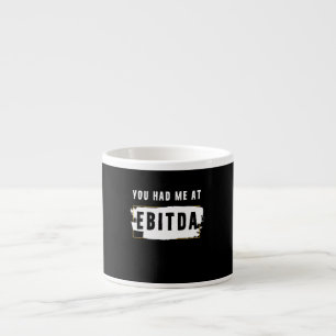Du hade mig på Ebitda-slynt Costume Gift Espressomugg