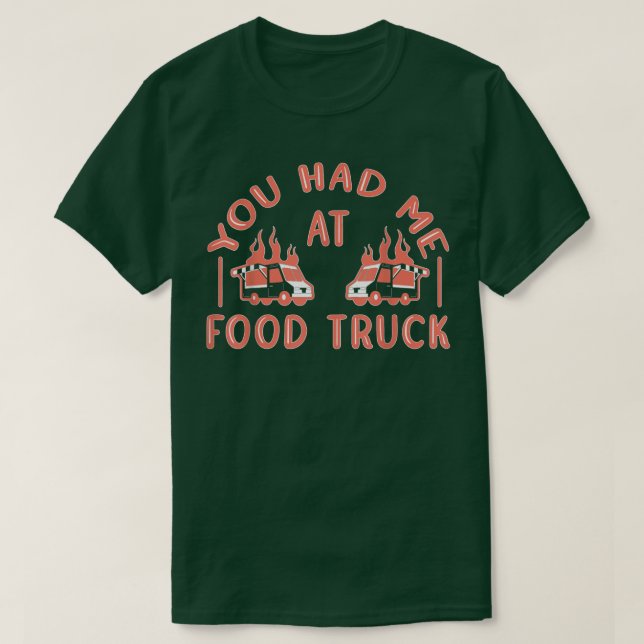Du hade mig på Food Lastbil 3228 T Shirt (Design framsida)