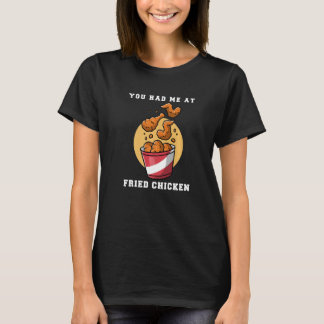 Du hade mig på Fried Chicken T Shirt