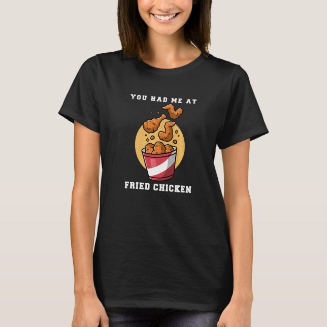 Du hade mig på Fried Chicken T Shirt (Framsida)
